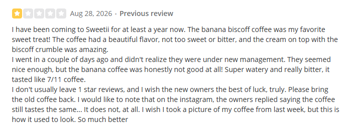 A one-star review from 28 August 2026 saying the banana coffee was not good under new management